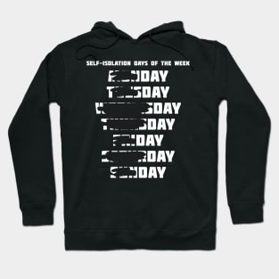 Self-Isoation Days of the Week - Day, Day Hoodie